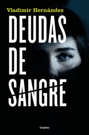 Deudas de sangre, Vladimir Hernández - GRIJALBO