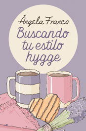 Buscando tu estilo hygge, Ángela Franco - EDICIONES KIWI