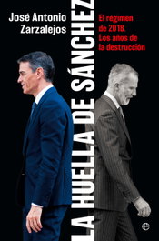 La huella de Sánchez, Jose Antonio Zarzalejos - LA ESFERA DE LOS LIBROS