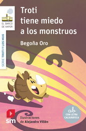 SM, Troti tiene miedo a los monstruos - Begoña Oro Pradera