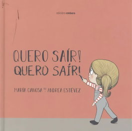 EMBORA, QUERO SAIR ! QUERO SAIR ! - María Canosa/ Andrea Estevez