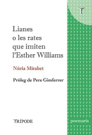 Lianes o les rates que imiten l'Esther Williams, Núria Mirabet - TRIPODE