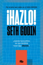 ¡Hazlo!, Seth Godin - B DE BOLSILLO