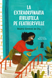 LOQUELEO, La extraordinaria biblioteca de Feathersville - Beatriz Gimenez de Ory