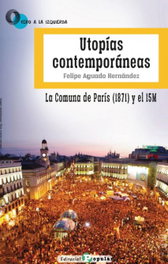 Utopías contemporáneas. La Comuna de París (1871) y el 15M, Felipe Aguado Hernández - POPULAR