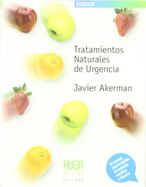 Tratamientos naturales de urgencia, Javier Akerman - AUGA, EDITORA