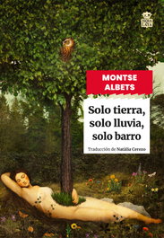 Solo tierra, solo lluvia, solo barro, Montse Albets - HOJA DE LATA