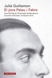 GALAXIA GUTENBERG, El jove Palau i Fabre, Julià Guillamon - GALAXIA GUTENBERG