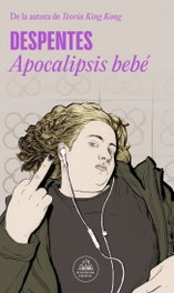 Apocalipsis bebé, Virginie Despentes - RANDOM HOUSE