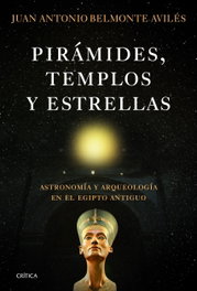 Pirámides, templos y estrellas, Juan Antonio Belmonte Avilés - CRITICA