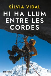 Hi ha llum entre les cordes, Sílvia Vidal Martí - ARA LLIBRES