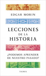 LECCIONES DE LA HISTORIA, Edgar Morin - TAURUS