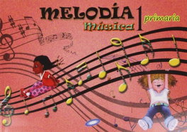 Música 1º primaria melodía, VV.AA. - GALINOVA EDITORIAL S.L.