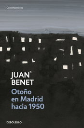 Otoño en madrid hacia 1950, Juan Benet - DEBOLSILLO