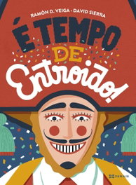 É tempo de Entroido, Ramón Veiga; David Sierra - XERAIS