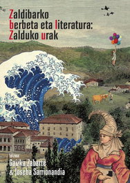Zaldibarko berbera eta literatura; Zalduko urak, Gaizka Zabarte / Joseba Sarrionandia - KALANDRAKA/PAMIELA