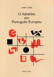 O adverbio em portugues europeu, Joao Costa - EDIÇOES COLIBRI