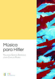 Música para Hitler, Yolanda García Serrano - EL TORO CELESTE