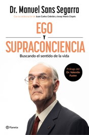 PLANETA, Ego y Supraconciencia - Dr. Manuel Sans Segarra