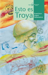 Esto es Troya!, Francisco López Salamanca - ALGAR EDITORIAL