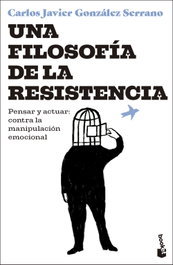 Una filosofía de la resistencia, Carlos Javier González Serrano - BOOKET