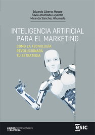 Inteligencia artificial para el marketing, Eduardo Liberos Hoppe - ESIC