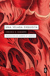 Velada exquisita, una, Chelsea G. Summers - ALPHA DECAY