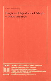 Borges, el tejedor del Aleph y otros ensayos, Edna Aizenberg - IBEROAMERICANA - VERVUERT