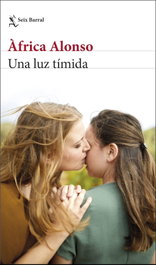 Una luz tímida, Àfrica Alonso - SEIX BARRAL EDICIONES