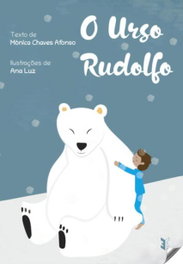 O urso Rudolfo, Monica Caves Alfonso, Ana Luz - EDIÇOES ESGOTADAS