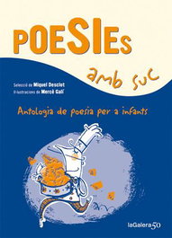 Poesies amb suc, Miquel Desclot - LA GALERA