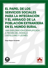 COLEX, El papel de los servicios sociales para la integración y el arraigo de la población extranjera en el mundo rural - Diego Megino Fernández