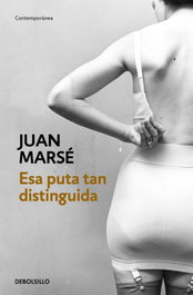 Esa puta tan distinguida, Juan Marsé - DEBOLSILLO