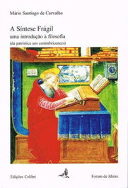 A Síntese Frágil Uma Introdução à Filosofia, Santiago de Carvalho, Mário - EDIÇOES COLIBRI