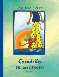 Kalandraka, Cocodrilo se enamora - Daniela Kulot