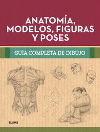 BLUME Guía completa dibujo. Anatomía, modelos, figuras y poses