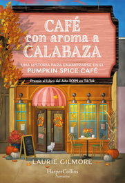 Café con aroma a calabaza, Laurie Gilmore - HARPER COLLINS IBERICA
