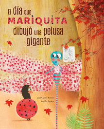 CUENTO DE LUZ, El día que mariquita dibujó una pelusa gigante, Román García, José Carlos - CUENTO DE LUZ