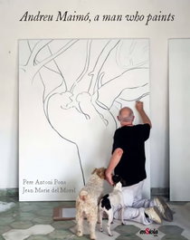 Andreu Maimó, a Man who paints, Pons, P/ del Moral, J - ENSIOLA EDITORIAL