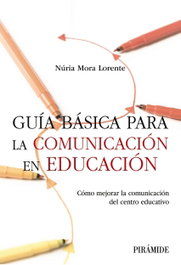 Guía básica para la comunicación en educación, Núria Mora Lorente - PIRAMIDE