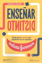 Enseñar distinto, Melina Furman - SIGLO XXI EDITORES