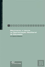 EDIÇOES PEDAGO, Movimento e Inércia na Reorientação Neoliberal da Educação - Cameron McCarthy