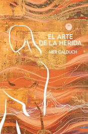 El arte de la herida, Mer Calduch - POSTDATA EDICIONES