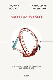 PAIDOS, Querer no es poder, Arnold M. Washton - PAIDOS