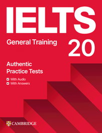CAMBRIDGE, IELTS 20 Practice Test General Training Student's Book with Answers with Digital Pack