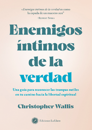 Enemigos íntimos de la verdad, Christopher D. Wallis - LA LLAVE