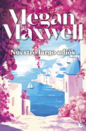 Nuestro largo adiós, Megan Maxwell - BOOKET