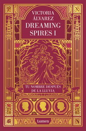 LUMEN, Tu nombre después de la lluvia (Dreaming Spires 1), Victoria Álvarez - LUMEN
