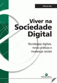 Viver na Sociedade Digital, Patricia Dias - PRINCIPIA