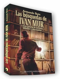 Isla de Nabumbu, Las búsquedas de Ivan Mur y otras historias de escritores - Armando Boix
